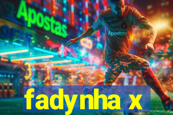 fadynha x